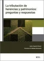 La Tributacion de Herencias y Patrimonios: Preguntas y Respuestas