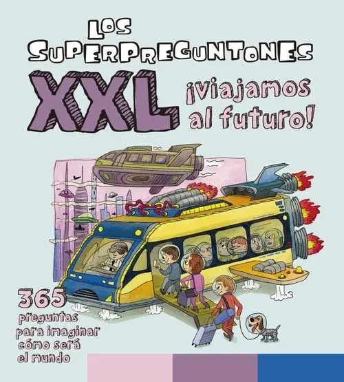 Los Superpreguntones Xxl Viajamos Al Futuro!