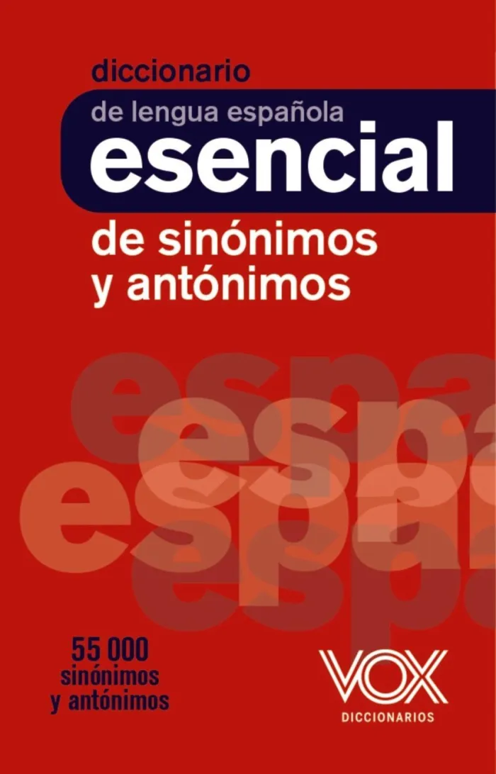 Diccionario de Lengua Española Esencial de Sinónimos y Antónimos