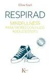 Respirad. Mindfulness para Padres con Hijos Adolescentes + Cd