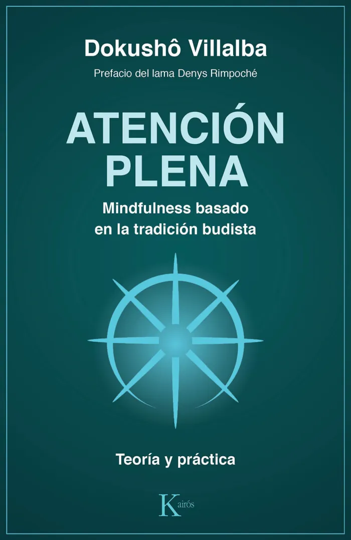 Atención Plena. Mindfulness Basado en la Tradición Budista
