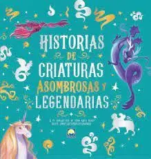 Historias Criaturas Asombrosas y Legendarias