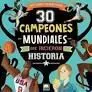 30 Campeones Mundiales que Hicieron Historia