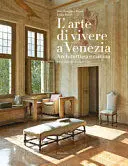 L'arte Di Vivere a Venezia. Architettura e Cucina. Ediz. A Colori