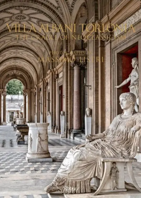 Villa Albani Tortolia. The Cradle o Neoclassicism