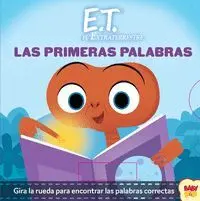 E. t. El Extraterrestre. Las Primeras Palabras