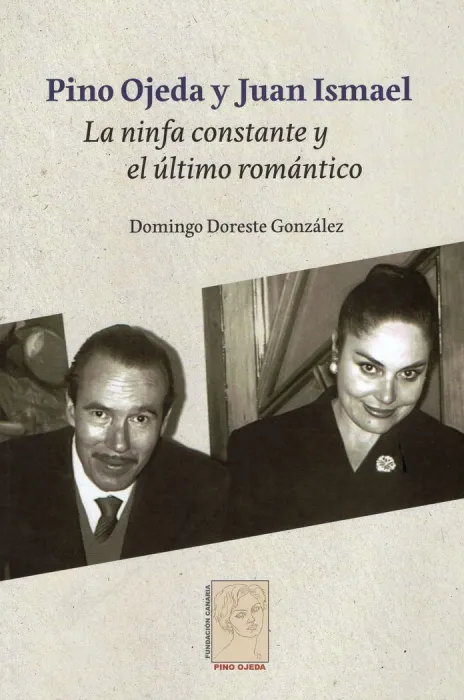 Pino Ojeda y Juan Ismael. La Ninfa Constante y el Último Romántico