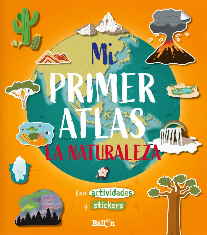 Mi Primer Atlas - la Naturaleza con Actividades y Stickers