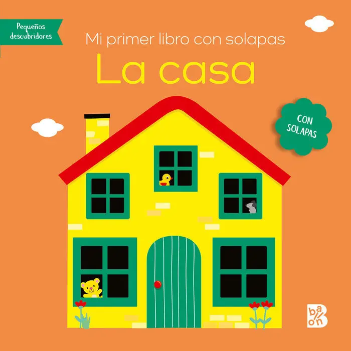 La Casa. Mi Primer Libro con Solapas
