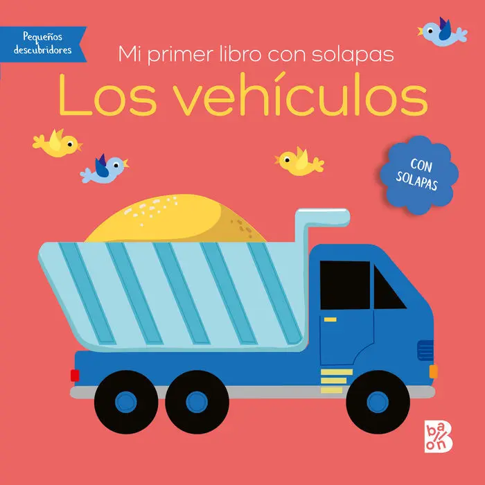 Vehiculos. Mi Primer Libro con Solapas