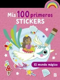 Mis 100 Primeros Stickers. El Mundo Mágico