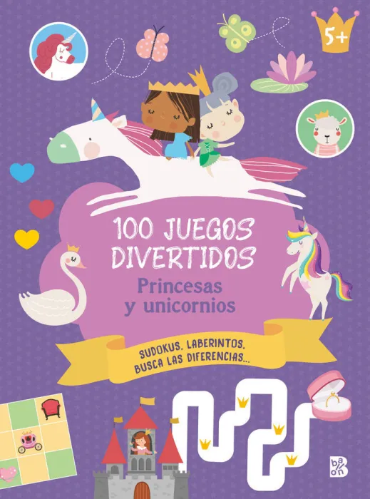 Princesas y Unicornios. 100 Juegos Divertidos