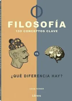 Filosofía. 150 Conceptos Clave