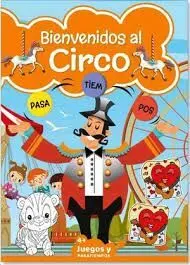 Bienvenidos Al Circo. Juegos y Pasatiempos 4+
