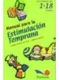 Manual para la Estimulacion Temprana. Actividades de 1 a 18 Meses