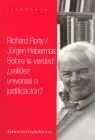 Sobre la Verdad. Validez Universal o Justificacion?