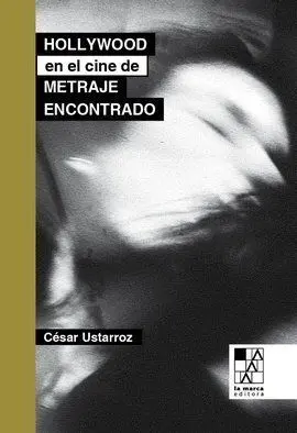 Hollywood en el Cine de Metraje Encontrado