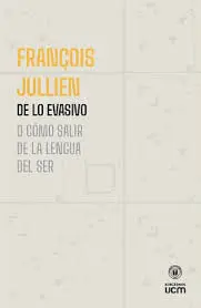 De lo Evasivo o Cómo Salir de la Lengua del Ser