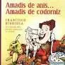 Amadis de Anis, Amadis de Codorniz