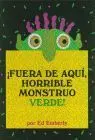 Fuera de Aqui, Horrible Monstruo Verde!