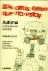 Autismo y Otras Psicosis Infantiles. Los Otros Creen que no Estoy
