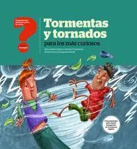 Tormentas y Tornados para los Más Curiosos