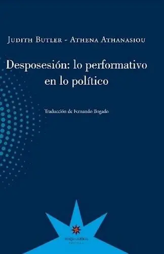 Desposesión. Lo Performativo en lo Político
