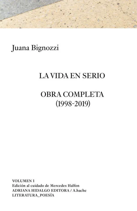 La Vida en Serio. Obra Completa 1998-2019 T. 1
