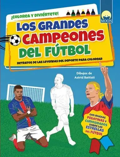 Grandes Campeones del Futbol. Colorea y Diviértete