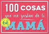 100 Cosas que me Gustan de Ti, Mamá