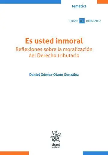 Es Usted Inmoral. Reflexiones Sobre la Moralización del Derecho Tributario