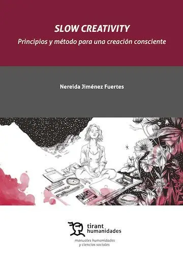 Slow Creativity. Principios y Método para una Creación Consciente