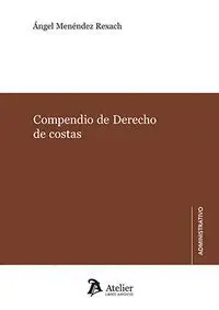Compendio de Derecho de Costas