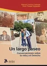 Un Largo Paseo. Conversaciones Sobre la Vida y el Derecho