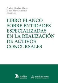 Libro Blanco Sobre Entidades Especializadas en la Realización de Activos Concursales