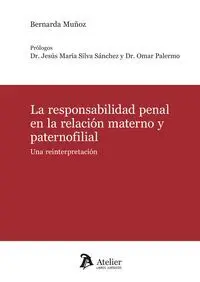 La Responsabilidad Penal en la Relacion Materno y Paternofilial