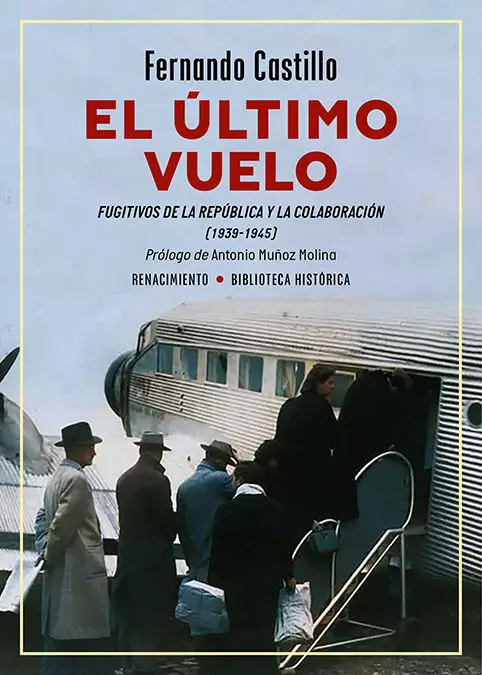 El Ultimo Vuelo. Fugitivos de la Republica y la Colaboracion
