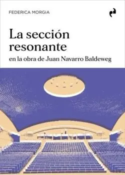 Seccion Resonante, en la Obra Juan Navarro Baldeweg