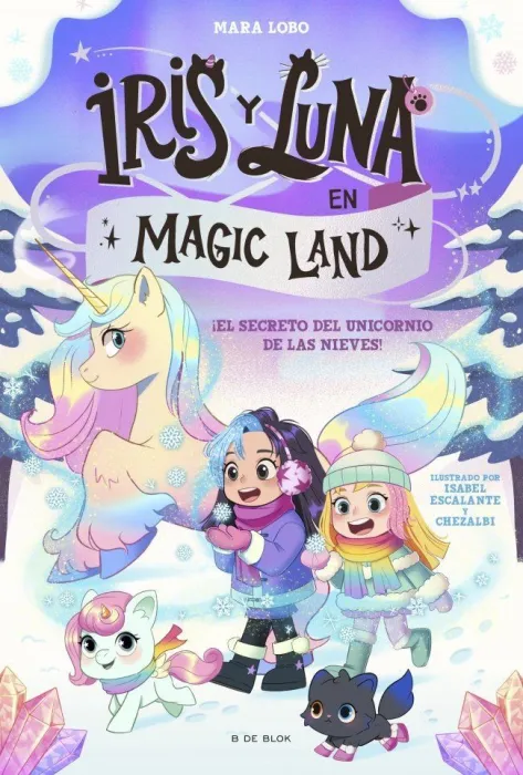 Iris y Luna en Magic Land 2. El Secreto del Unicornio de las Nieves