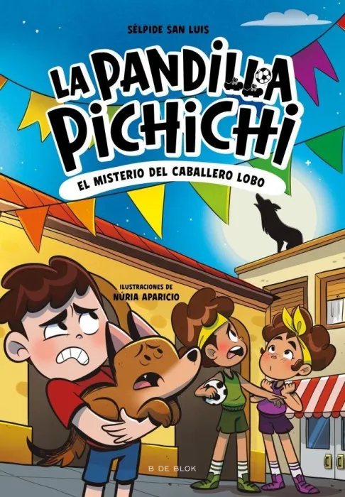 La Pandilla Pichichi 6. El Misterio del Caballero-Lobo
