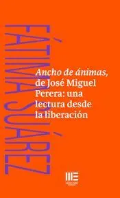 Ancho de Ánimas, de José Miguel Perera: una Lectura Desde la Liberación