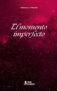El Momento Imperfecto