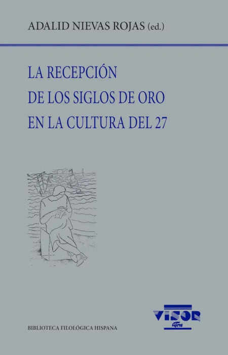 La Recepcion de los Siglos de Oro en la Cultural del 27