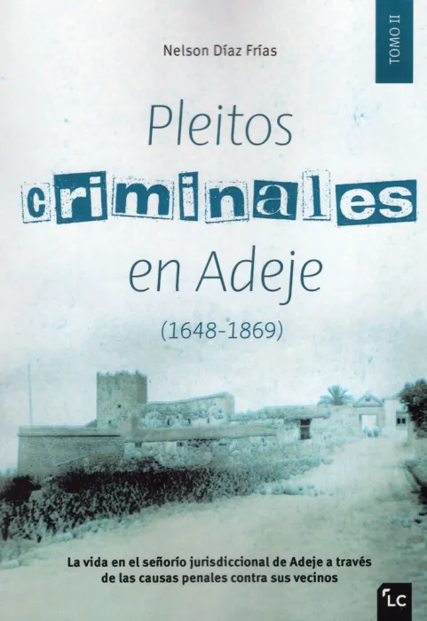 Pleitos Criminales en Adeje (1648-1869) T. ii