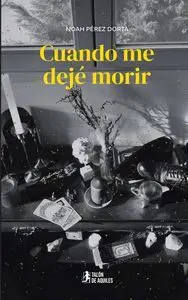 Cuando me Dejé Morir