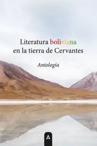 Literatura Boliviana en la Tierra de Cervantes