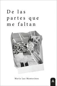 De las Partes que me Faltan