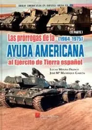 Las Prorrogas de la Ayuda Americana Al Ejército de Tierra Español T. ii (1964-1975)