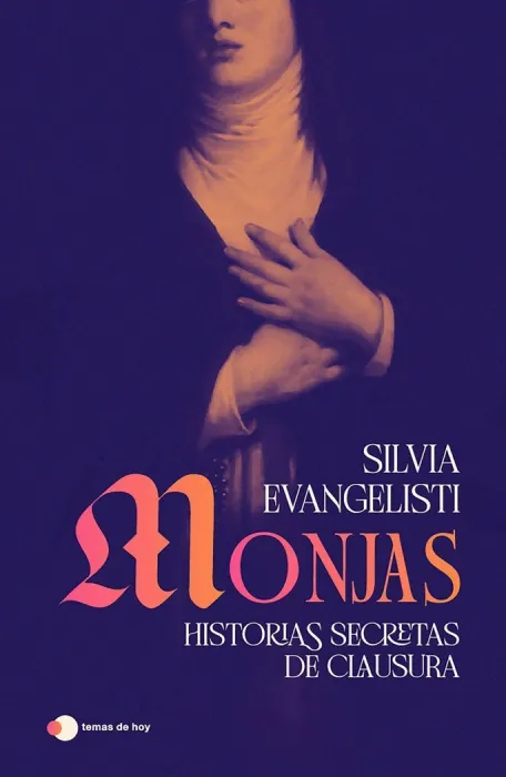 Monjas. Historias Secretas del Convento