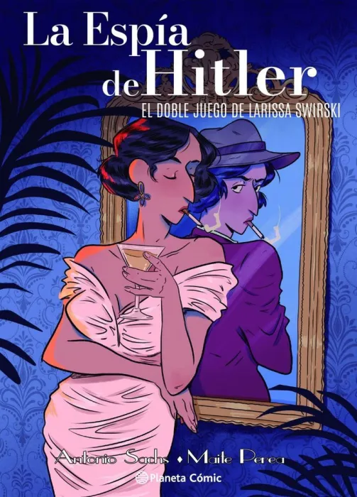 La Espía de Hitler. El Doble Juego de Larissa Swirsky